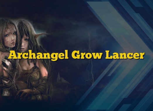Archangel Grow Lancer